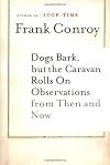Dogs Bark, but the Caravan Rolls On: Observations Then and Now