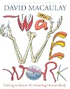 The Way We Work: Getting to Know the Amazing Human Body