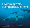 Swimming with Hammerhead Sharks