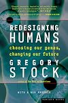 Redesigning Humans: Choosing our genes, changing our future