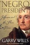 Negro President: Jefferson and the Slave Power