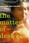 The Matter of Desire: A Novel