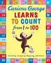Curious George Learns to Count from 1 to 100