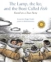 The Lamp, the Ice, and the Boat Called Fish: Based on a True Story