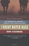 The Great Match Race: When North Met South in America's First Sports Spectacle
