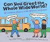 Can You Greet the Whole Wide World?: 12 Common Phrases in 12 Different Languages