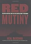 Red Mutiny: Eleven Fateful Days on the Battleship Potemkin