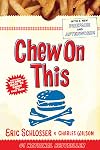 Chew on This : Everything You Don't Want to Know about Fast Food