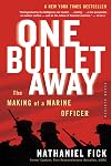 One Bullet Away: The Making of a Marine Officer