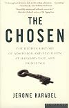 The Chosen: The Hidden History of Admission and Exclusion at Harvard, Yale, and Princeton