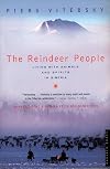 The Reindeer People: Living With Animals and Spirits in Siberia
