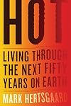 Hot: Living Through the Next Fifty Years on Earth