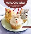 Hello, Cupcake! Irresistably Playful Creations Anyone Can Make