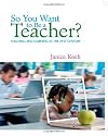 So You Want to Be a Teacher?: Teaching and Learning in the 21st Century