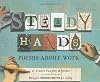 Steady Hands: Poems About Work