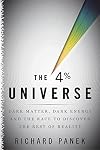 The 4 Percent Universe: Dark Matter, Dark Energy, and the Race to Discover the Rest of Reality