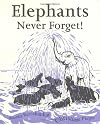 Elephants Never Forget!