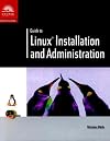 Guide to Linux Installation and Administration