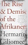 The Rise & Demise of the Afrikaners
