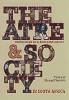 Theatre and Society in South Africa: Reflections in a Fractured Mirror
