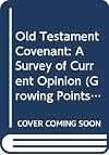 Old Testament covenant: A survey of current opinions (Growing points in theology)