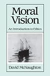 Moral Vision: An Introduction to Ethics