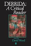 Derrida: A Critical Reader