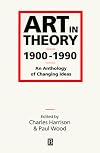 Art in Theory 1900-1990: An Anthology of Changing Ideas