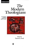 The Modern Theologians: An Introduction to Christian Theology in the Twentieth Century