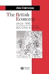 The British Economy Since 1945: Economic Policy and Performance, 1945-1990 (Making Contemporary Britain)