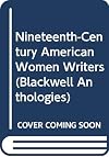 Nineteenth-Century American Women Writers: An Anthology