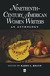 Nineteenth-Century American Women Writers: An Anthology