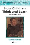 How Children Think and Learn (Understanding Children's Worlds)
