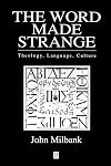 The Word Made Strange: Theology, Language, Culture