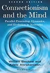 Connectionism and the Mind: Parallel Processing, Dynamics, and Evolution in Networks