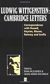 Ludwig Wittgenstein, Cambridge Letters: Correspondence With Russell, Keynes, Moore, Ramsey and Sraffa