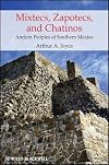 Mixtecs, Zapotecs, and Chatinos: Ancient Peoples of Southern Mexico