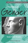 The Ethics of Gender: New Dimensions to Religious Ethics