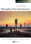 The Blackwell Guide to the Philosophy of the Social Sciences