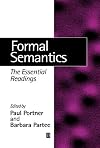 Formal Semantics: The Essential Readings