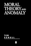 Moral Theory and Anomaly (Aristotelian Society Monographs)