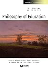 The Blackwell Guide to the Philosophy of Education