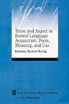 Tense and Aspect in Second Language Acquisition: Form, Meaning, and Use