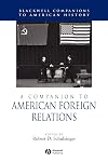 A Companion to American Foreign Relations