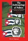 The Anthropology of Politics: A Reader in Ethnography, Theory, and Critique