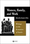 Women, Family, and Work: Writings on the Economics of Gender