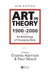 Art in Theory 1900-2000: An Anthology of Changing Ideas