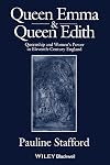 Queen Emma and Queen Edith: Queenship and Women's Power in Eleventh-Century England