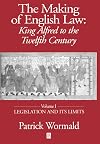 The Making of English Law: King Alfred to the Twelfth Century. Volume 1, Legislation and Its Limits