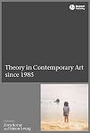 Theory in Contemporary Art since 1985